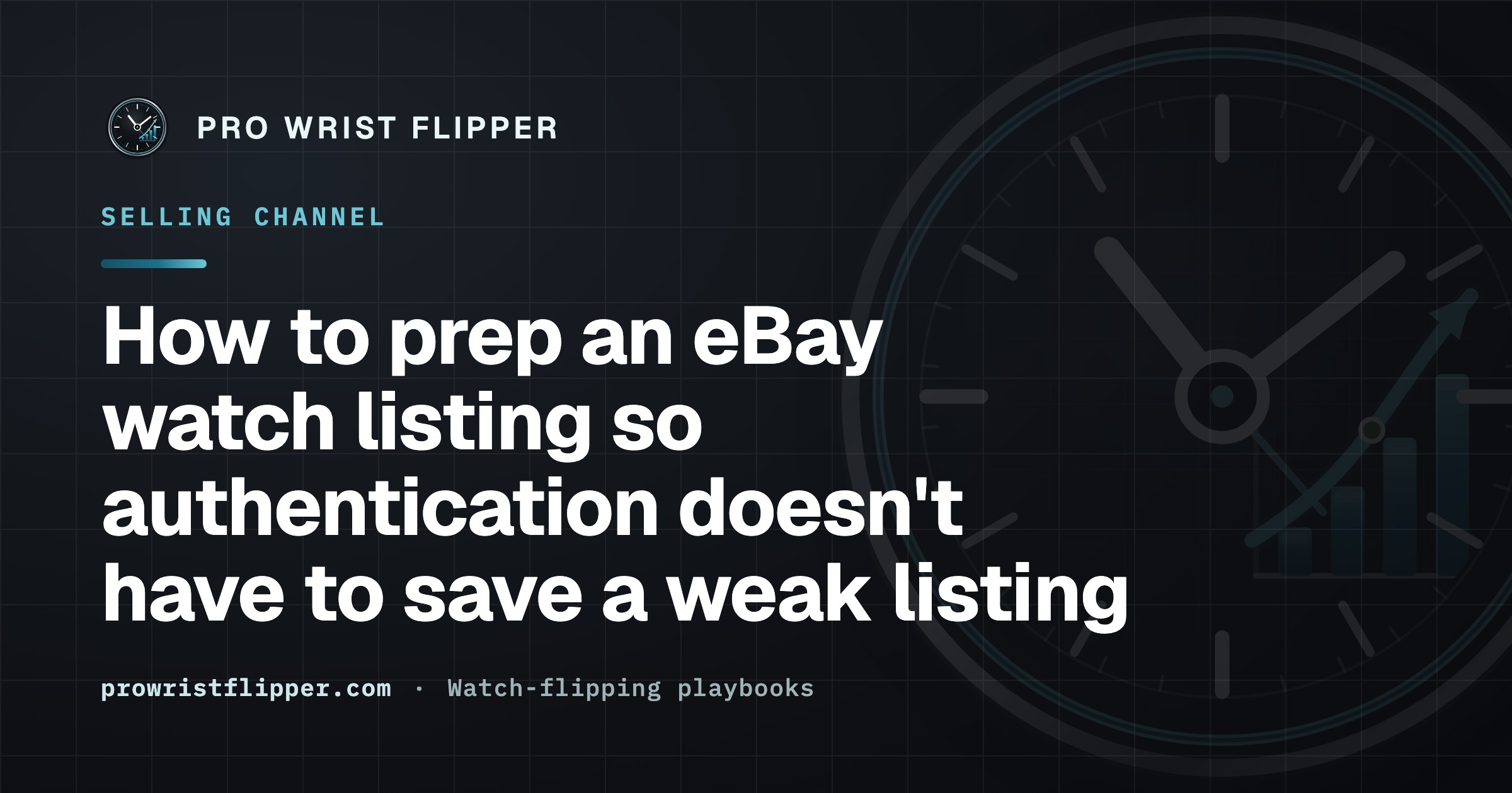 How to prep an eBay watch listing so authentication doesn't have to save a weak listing